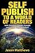 Self Publish to a World of ...