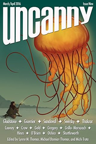 Uncanny Magazine Issue 9: March/April 2016 (Kindle Edition)
