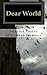 Dear World: Selected Poetry...