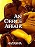 An Office Affair: Contemporary Office Boss Romance (New Adult College Office Romance Short Stories)