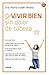 Vivir bien sin dolor de cabeza (Spanish Edition)