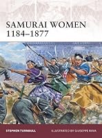 Samurai Women 1184–1877 (Warrior Book 151)