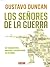Los señores de la guerra by Gustavo Duncan