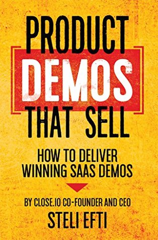 Product Demos That Sell: How to Deliver Winning SaaS Demos (Kindle Edition)