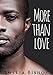 More than Love