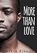 More than Love