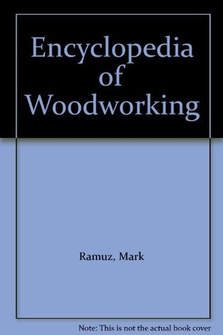 Encyclopedia of Woodworking (Hardcover)
