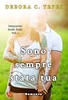 Sono sempre stata tua by Debora C. Tepes