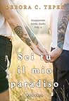 Sei tu il mio paradiso by Debora C. Tepes