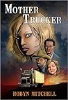 Mother Trucker (Mother Trucker Book Series 1)