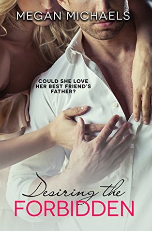 Desiring the Forbidden (Desiring the Forbidden, #1)