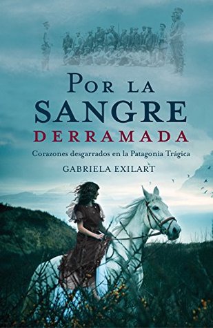 Por la sangre derramada: Corazones desgarrados en la Patagonia Trágica (Spanish Edition)