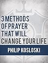 3 Methods of Prayer That Will Change Your Life by Philip Kosloski