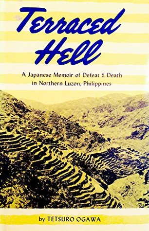 Terraced hell: A Japanese memoir of defeat & death in Northern Luzon, Philippines (Hardcover)
