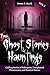 True Ghost Stories and Haun...