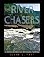 The River Chasers: A History of American Whitewater Paddling