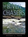 The River Chasers...
