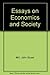 Essays on Economics and Society (Collected Works of John Stuart Mill, Volumes 4-5)