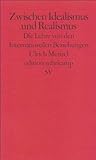 Zwischen Idealismus und Realismus Zwischen Idealismus und Realismus