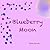 Blueberry Moon: A Children's Picture Book about Feelings