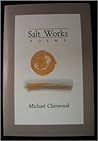 Salt Works: Poems Salt Works: Poems