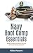Navy Boot Camp Essentials: What to Expect and How to Succeed at Recruit Training Command (Navy Boot Camp, Recruit Training Command, US Navy, Boot Camp, US Navy History)
