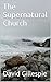 The Supernatural Church