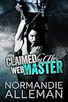Claimed by Her Web Master by Normandie Alleman
