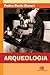 Arqueologia by Pedro Paulo A. Funari