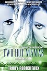 Two Hot Mamas: Ca...