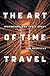 The Art of Time Travel by Tom   Griffiths