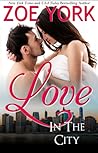 Love in the City by Zoe York