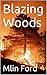 Blazing Woods: The gripping paranormal thriller that will have you hooked