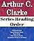 Arthur C. Clarke: Series Reading Order: Childhood's End, Space Odyssey Nooks, Rama Books, Time Odyssey Books, Standalone Novels by Arthur C. Clarke