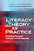 Literacy Theory as Practice: Connecting Theory and Instruction in K–12 Classrooms (Language and Literacy Series)