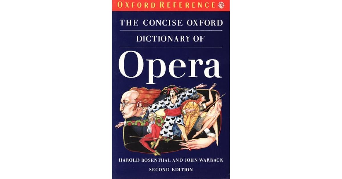 The Concise Oxford Dictionary of Opera by Harold Rosenthal