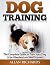 Dog Training : The Complete...