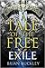 A Tale of the Free: Exile