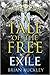 A Tale of the Free: Exile
