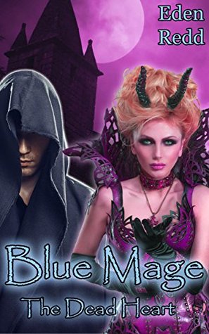 The Dead Heart (Blue Mage #2)