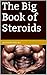 The Big Book of Steroids: A...