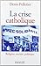 La crise catholique (Essais payot) (French Edition)