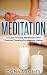 Meditation: A Guide Of Dail...