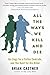 All the Ways We Kill and Die: A Portrait of Modern War