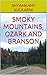 SMOKY MOUNTAINS, OZARK AND BRANSON