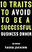10 Traits to Avoid to be a Successful Business Owner by Tarra Jackson
