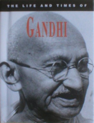 The Life and Times of Mahatma Gandhi