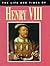 The Life and Times of Henry VIII