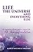 Life, the Universe and Everything Else: The beginning of one Woman’s search for Life, Love and Revelation.