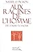 Aux racines de l'homme : de...